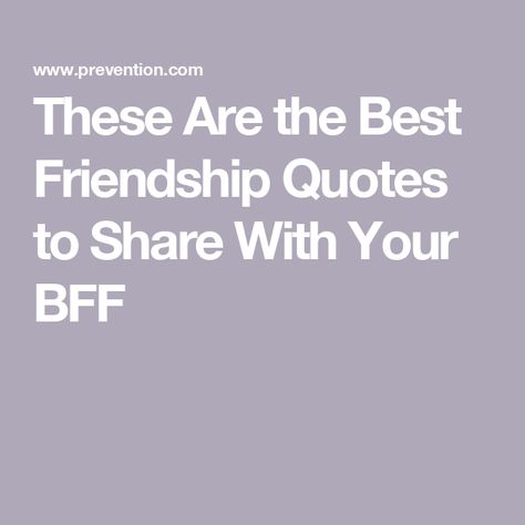 These Are the Best Friendship Quotes to Share With Your BFF A Friend Like You Quotes, Friends Moving On Quotes, Quotes About Friends Being There For You, Friendly Quotes Friendship, Vintage Friendship Quotes, Encouraging Quotes For A Friend, Quotes For Missing Friends, Friend Sayings Short, Inspiring Quotes About Friendship