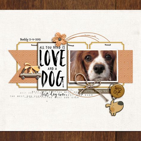 All You Need is Love and a Dog Dog Scrapbook Layouts, Pet Scrapbook Layouts, Smash Book Pages, Dog Scrapbook, Katie Pertiet, Scrapbook Design Layout, Beautiful Scrapbook Layouts, Heritage Scrapbooking, Baby Scrapbook Pages