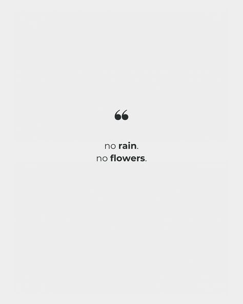 No rain, no flowers. No Rain No Flowers Wallpaper, No Rain No Flowers, No Rain, Flowers Wallpaper, Flower Wallpaper, Collage, Quotes, Flowers, Pins