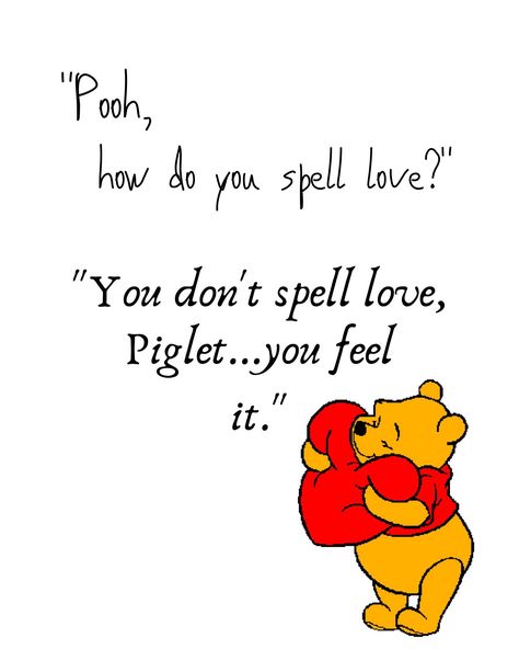 Digital print for Winnie the Pooh quote, "'Pooh how do you spell love?' 'You don't spell love, Piglet...you feel it.'" Piglet And Pooh Quotes, Life Without You Is Unbearable, Winnie The Pooh And Piglet Quotes, Up Love Quotes Disney, Disney Quotes Love, Cute Wallpapers With Quotes, Winnie The Pooh Quotes Inspirational, Cute Winnie The Pooh Quotes, Winnie The Pooh Quotes Love