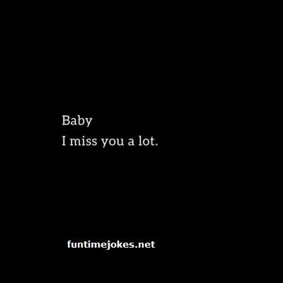 I Miss You A Lot, Hey I Miss You, I Miss You Baby, I Miss You Babe, I Miss You Quotes For Her, Missing You Badly Quotes, Baby I Miss You, I Miss You Text, Miss You Babe