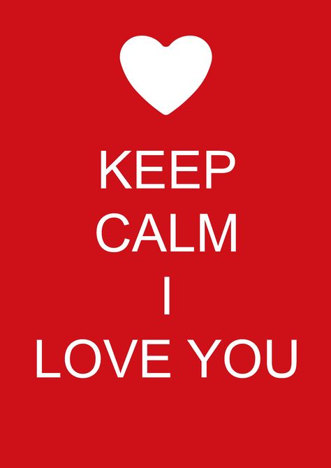 Keep Calm I Love You Keep Calm Wedding, Wedding Quote, I Love My Hubby, Keep Calm Posters, Dont Love Me, And I Love You, Quotes About Everything, Keep Calm Quotes, Calm Quotes