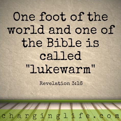 Luke warm - Revelations Luke Warm Christian Quotes, Lukewarm Christian Quotes, Revelations Quotes, Warm Quotes, Life Messages, Jesus Paid It All, Bible Topics, Christian Verses, Give Me Jesus