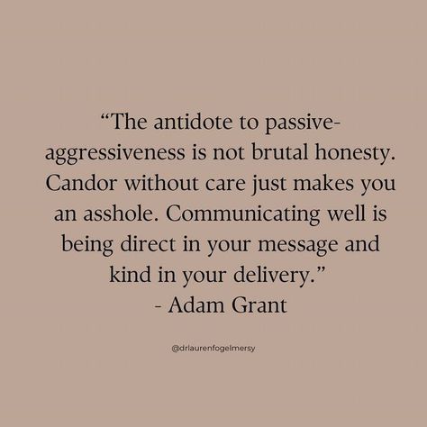 Directness Quotes, Honesty And Kindness Quotes, Adamant Quotes, Quotes About Being Direct, Honesty Without Kindness Is Cruelty, Quote On Communication, Being Direct Quotes, Communication Quotes Family, Direct Communication Quotes