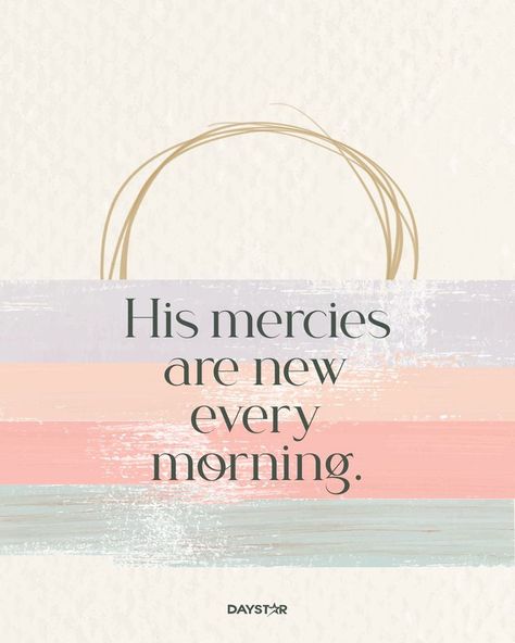 Mercies Are New Every Morning, His Mercies Are New, New Mercies, Gods Mercy, New Every Morning, Inspirational Signs, Christian Quotes Inspirational, Amazing Grace, God Jesus