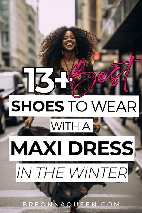 Want to winterize your maxi dress? Check out these 13 shoes to wear with it! #maxidress #shoeideas #winterfashion How Long Should A Maxi Dress Be, Fall Maxi Dress Shoes, Maxi Sweater Dress Outfit Winter, Fall Shoes With Maxi Dress, Styling A Maxi Dress For Winter, Shoes With Maxi Dress Winter, Shirt Over Maxi Dress Outfits, Floral Maxi Dress Winter Outfit, Maxi Dress With Sleeves Outfit