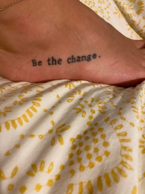 Ghandi Tattoo, Be The Change Tattoo, Tattoo Typewriter Font, Tattoo Typewriter, Typewriter Tattoo, Xoxo Tattoo, Foot Tattoo Quotes, Change Tattoo, Mark 10 9