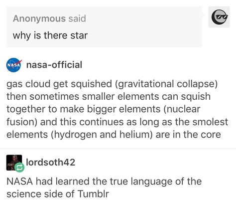 Today's science side of Tumblr brought to you by NASA E Mc2, Dc Memes, Funny Tumblr Posts, The More You Know, What’s Going On, Tumblr Funny, Tumblr Posts, Funny Posts, That Way