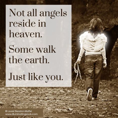 Not all angels reside in heaven. Some walk the earth. Just like you. Thank you for the blessing of your life, sweet angel. We are grateful for all you do to brighten the lives of others. ♥ Quotes About Angels, Angels On Earth, Angels Touch, Entertaining Angels, Touched By An Angel, Angel Quotes, I Believe In Angels, Walk The Earth, Angels Among Us