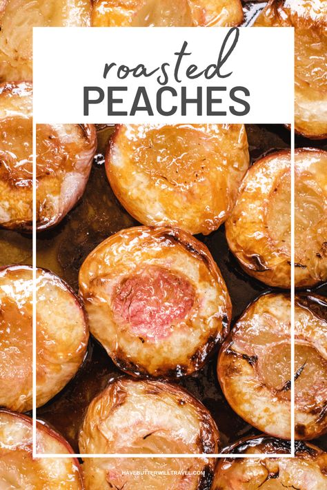 Roasted Peaches, Peach Butter, Light Sauce, Baked Peach, Peach Desserts, Peach Slices, Canned Peaches, Fruit Breakfast, Peach Recipe