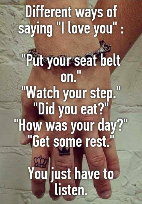 "Different ways of saying "I love you" : "Put your seat belt on." "Watch your step." "Did you eat?" "How was your day?" "Get some rest." You just have to listen." Difference Between Love You & I Love You, How To Say I Love You Indirectly, Indirectly Saying I Love You, Love Quotes For Him Boyfriend, Daily 3, Dear Future, The Perfect Guy, Whisper Confessions, Future Boyfriend