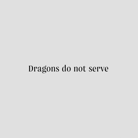 Daemon Targaryen Quotes, Oc Quotes Aesthetic, House Of The Dragon Quotes, Fire Dragon Aesthetic, Fantasy Quotes Aesthetic, Quotes About Dragons, Black Dragon Aesthetic, White Dragon Aesthetic, Dragon Rider Aesthetic