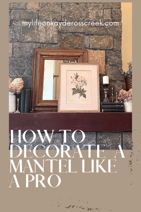 7 Styling Tips to Decorate a Mantel Like a Pro (& Photo Inspiration!) - Life on Kaydeross Creek Mantel Decor Everyday, Mantle Decorating Ideas Fireplace, Modern Mantel Decor, Country Mantle Decor, How To Decorate A Fireplace Mantel, French Country Mantle, Rustic Mantle Decor, Modern Mantle, Fireplace Mantle Ideas