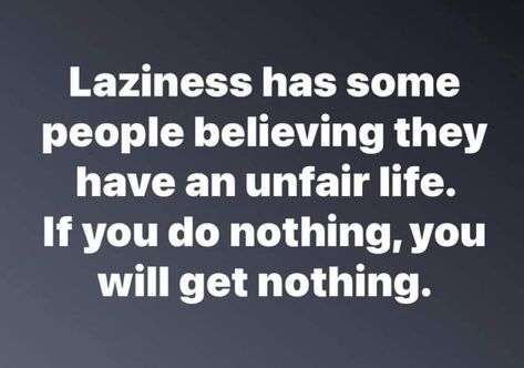 Laziness Quotes, Express Quotes, Quote To Self, Lazy Quotes, Encouraging Sayings, Am Quotes, Toxic Family Members, Workplace Quotes, Get Up And Go