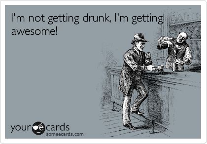 I'm already awesome but i'll take some more! Someecards Love, Funny Drinking Memes, Friday Drinks, Friday Drinking, Drinking Memes, Funny Friday, Drunk Texts, Funny Ecards, Beer Humor