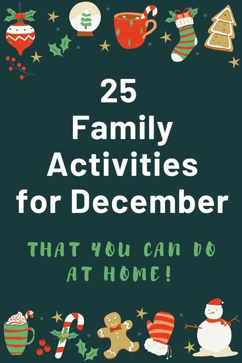 25 family activities for December - that you can do at home Christmas Camp Ideas For Kids, Kids Christmas Activities At Home, Christmas Home Activities, 25 Christmas Activities, Family Christmas Fun Ideas, Family Christmas Activities At Home, Kids Holiday Activities, At Home Christmas Activities, Christmas Activities With Kids