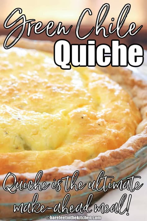 Green Chile Quiche - Barefeet in the Kitchen Green Chili Quiche, Green Chile Quiche, Pastries Savory, Egg Quiche, Hatch Green Chili, Sausage Quiche, Breakfast Quiche Recipes, Quiche Recipes Easy, Creamy Eggs