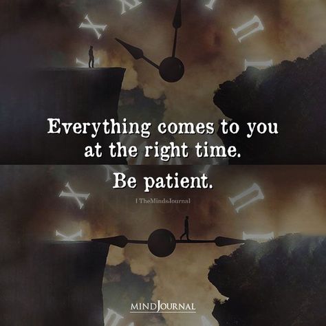 Everything comes to you at the right time.Be patient. #inspirationalquote Right Place Right Time Quotes, My Time Will Come, Quote Time, Best Success Quotes, Marriage Is Hard, Encouraging Thoughts, Self Inspirational Quotes, Creating Content, Mindfulness Journal