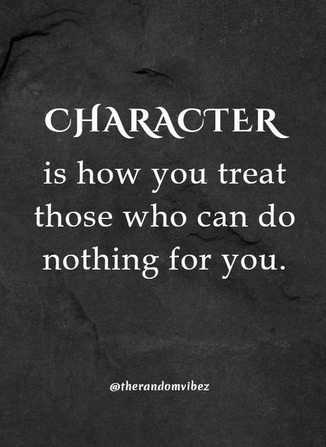 Character Is Everything Quote, Great Character Quotes, A Man’s Character Quotes, Not Choosing Is Still Choosing, You Know Who You Are Quotes, Choose Those Who Choose You, Characterless Quotes, Character Quotes Morals, Your Character Quotes