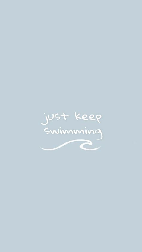 Just Keep Swimming, Keep Swimming, Swimming, Blue