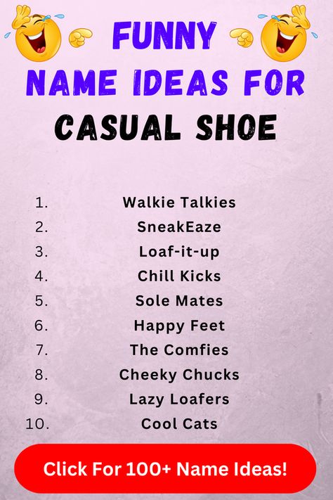 Looking for funny casual shoe names? Check out our list of top 100+ funny casual shoe name ideas in our blog post! Shoe Brand Name Ideas, Shoe Names, Best Casual Shoes, Shop Name Ideas, Shoes Names, Funny Names, Name List, Name Ideas, Slip And Slide