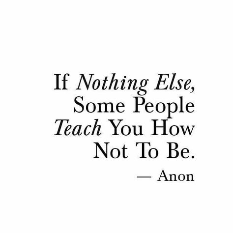 If Only They Knew Quotes, Some People Teach You How Not To Be, Call People Out Quotes, People Always Show Their True Colors, Be Happy For People Quotes, Dont Be Fake Quotes, Disloyal Friends Quotes, Words That Describe People, Friends Who Use You