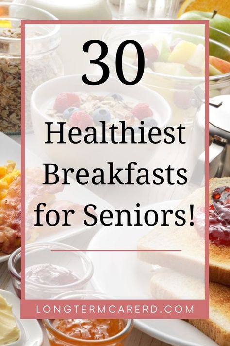 Find a list of the top 30 healthy breakfast ideas for seniors as recommended by a Registered Dietitian! Healthy Foods For Seniors, Breakfast Ideas For Elderly, Elderly Breakfast Ideas, Senior Breakfast Ideas, Meals For Seniors, Senior Meals, Ideas For Seniors, Healthiest Breakfast, Healthy Breakfast Choices