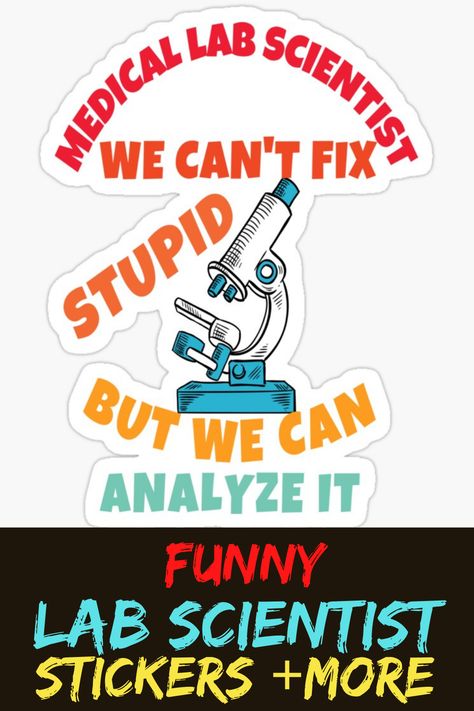 LAB SCIENTIST STICKERS, Funny Lab Tech Stickers, Lab Tech Gift, Lab Week Gift Idea, Fun Christmas Gift, Microbiology Gift, Science Nerd Stickers --Here is a fun unique design created for all hardworking and passionate science professionals! Buy one for yourself, a friend, coworker, boss! Please enjoy my designs! For fun Tshirt Apparel and Gift Items (Mug, Stickers, Pillows, Phone Case, Hoodie, Pins, Notebook and more) stop by HIPPIESOLE: redbubble.com/people/Hippiesole/shop/stickers Lab Week Games, Medical Lab Scientist, Microbiology Gifts, Lab Scientist, Funny Labs, Lab Humor, Laboratory Scientist, Tech Quotes, Medical Laboratory Scientist