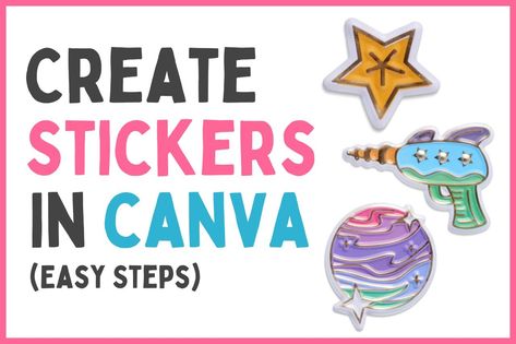 How to Make Stickers on Canva In a Few Easy Steps Making Stickers On Canva, Making Stickers With Canva, How To Create Digital Stickers, Stickers In Canva, Sticker Album Diy, Canva Printables, Printables Business, Canva Stickers, Free Learning Websites