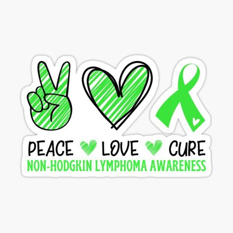 Non Hodgkin Lymphoma, Lymphoma Awareness, Wellness Programs, Circuit Projects, Green Life, Disease, Cute Designs, Peace And Love, Vinyl Decal Stickers