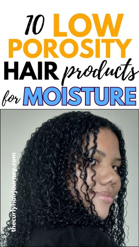 Here are the 10 best hair care products for low porosity hair care. How to build a low porosity hair moisturizing routine, and the best all-natural hair care products for low porosity hair! Wash And Go Low Porosity Hair, Curly Hair Hydration, Low Porosity Oils, Best Products For Low Porosity Hair, Moisturizer For Low Porosity Hair, Low Porosity Hair Care Routine, Low Porosity Natural Hair Products, Low Prosperity Hair Products, Low Porosity Curly Hair Products