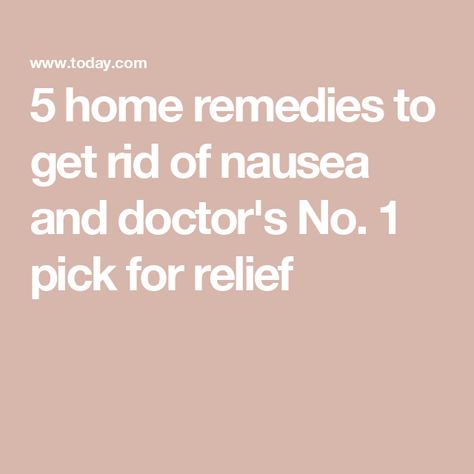 5 home remedies to get rid of nausea and doctor's No. 1 pick for relief How To Stop Nausea Fast, How To Get Rid Of Nausea, Nausea Home Remedies, Nausea Relief Instant, Home Remedy For Nausea, Home Remedies For Nausea, Nausea Remedies, Get Rid Of Nausea, How To Stop Nausea