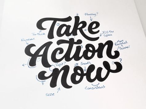 Take Action Now- Process Handwritten Typography, Hand Lettering Inspiration, Calligraphy Letters, Typography Letters, Writing Styles, Take Action, Lettering Design, New Beginnings, Global Community