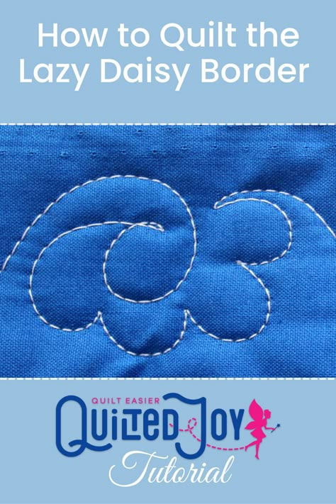 Video Tutorial: How To Quilt The Lazy Daisy Border | Quilted Joy Daisy Border Design, Easy Free Motion Quilting Designs, Long Arm Quilting Machines, Daisy Border, Longarm Quilting Tutorials, Quilting Stitch Patterns, Long Arm Quilting Patterns, Free Motion Quilting Designs, Computerized Quilting