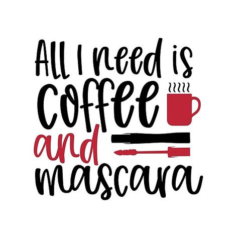 Coffee And Makeup, Mascara Quotes, Makeup Bag Ideas, Beauty Clipart, Makeup Svg, Cosmetologist Gifts, I Need Coffee, Raster Image, Affinity Designer