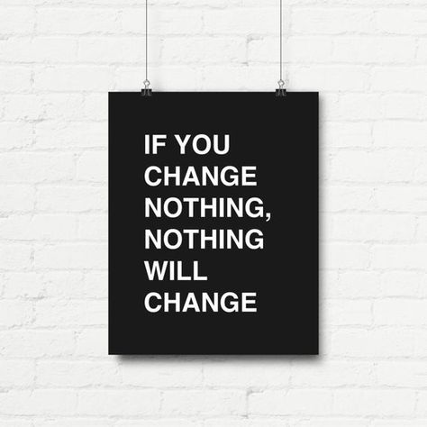 Change Typography, Quote Wall Decor, Nothing Changes, Inspiration Poster, Inspirational Quote Wall, Family Command Center, Print Typography, Dont Change, Wall Decor Quotes