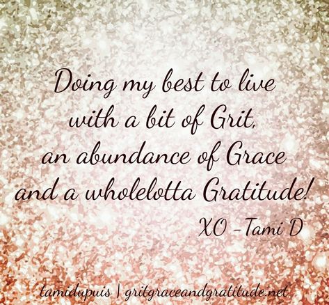 Give Grace Quotes People, Grit And Grace Quotes, Grit Grace Gratitude, Grace Quote, Praying In The Spirit, Grace Quotes, Grit And Grace, Inspirational Words Of Wisdom, State Of Grace