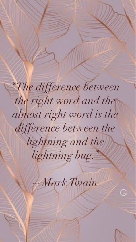 “The difference between the right word and the almost right word is the difference between the lightning and the lightning bug.” ~ Mark Twain Lightning Bug, The Lightning, Mark Twain, Bugs, Me Quotes, Writing, Quotes, Quick Saves, Bugs And Insects