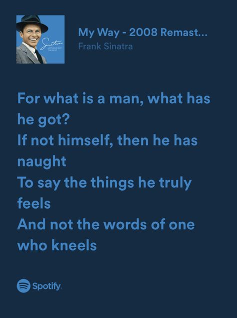 #franksinatra My Way Frank Sinatra Lyrics, Lyric Core, My Way Frank Sinatra, Frank Sinatra Lyrics, My Way Lyrics, Romantic Lyrics, Strong Girl Quotes, Frank Sinatra My Way, Frank Sinatra Songs