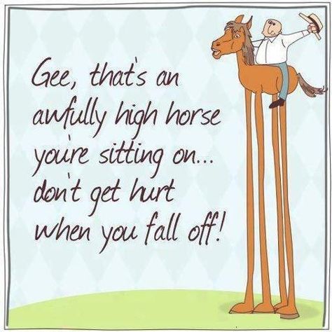 Two words... Power. Trip. Only the people who feel powerless need to exert their "power" over the undeserving.... Snobby People, High Horse, Power Trip, Horse Quotes, Going Back To School, People Quotes, Cool Words, Life Lessons, Favorite Quotes