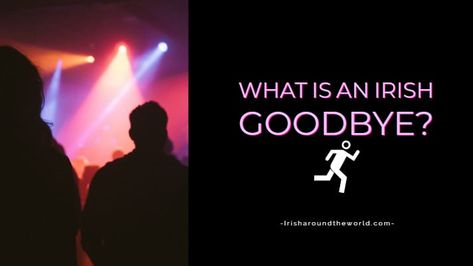 Ever heard the expression, “Ah, sure he did an Irish goodbye”? Well, it is quite a popular party trick. What is an Irish goodbye? It is basically when you leave … The post What Exactly Is An Irish Goodbye And How Do You Do It appeared first on Irish Around The World. Irish Goodbye, Irish Jokes, Love Ireland, Party Hacks, When You Leave, Interesting Questions, Do It, Around The World, Love You