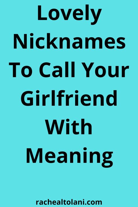 Lovely nicknames to call your girlfriend with meaning! Words To Call Your Girlfriend, Names To Call Ur Girlfriend, Callsign For Girlfriend, Cute Names To Call Ur Gf, Things To Call Your Girlfriend Nicknames, Cute Nicknames For Girlfriend List, Girlfriend Nicknames List, Cute Things To Call Your Girlfriend, Cute Names To Call Your Gf