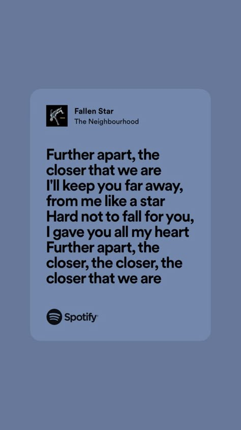 We Were Too Close To The Stars The Nbhd, The Neighbourhood Aesthetic Lyrics, Fallen Star The Neighbourhood, Star Art Project, The Neighbourhood Quotes, Neighborhood Quote, The Neighbourhood Lyrics, Wanna Listen To Some Tunes, The Neighbourhood Songs