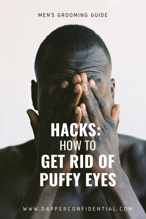 How can you look sleek with the puffy eyes & cracked lips of the cold and flu season? Secret hacks are revealed in our recently published article.  #Season #menstyle Under Eye Puffiness Remedies, Men Skincare Routine, Mens Facial Hair, Puffy Eyes Remedy, Puffy Eye, Grooming Hacks, Skin Care For Men, Men Skincare, Gentlemens Guide