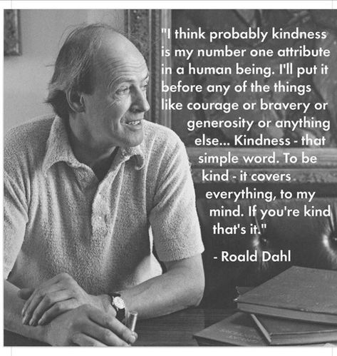 Susan George on Twitter: "#kindness #perfect #words from Roald Dahl #loved 2 plays I made 4 #talesoftheunexpected series fabulous #writing🌟… " Ronald Dahl, Roald Dahl Day, Roald Dahl Quotes, Kindness Quotes, Kids Journal, Roald Dahl, Simple Words, Movie Quotes, Beautiful Words