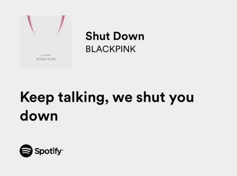 Song: Shut Down Artist: BLACKPINK Shut Down Blackpink Lyrics, Shut Down Lyrics, Kpop Karaoke, Blackpink Lyrics, Best Lyrics, Widget Wallpaper, Kpop Lyrics, Aesthetic Lyrics, Floral Wallpaper Iphone