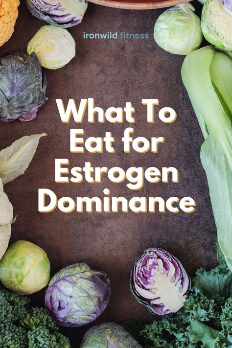 Do you have high estrogen? Here's what to eat for estrogen dominance and detoxification! High Estrogen Diet, High Estrogen Symptoms, Estrogen Detoxification, High Estrogen Foods, Estrogen Dominance Diet, Estrogen Foods, High Estrogen, Low Estrogen Symptoms, Too Much Estrogen