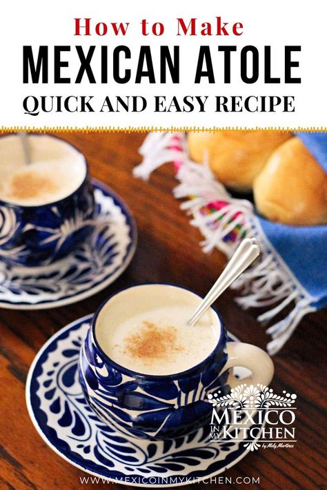 Mexican Atole Recipe, Mexican Atole, Pati's Mexican Table Recipes, Atole Recipe, Real Mexican Food, Homemade Mexican, Wheat Recipes, Drink Recipes Nonalcoholic, White Corn