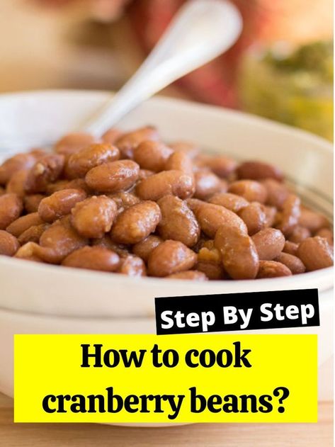 How to cook cranberry beans? Cooking Cranberries, Beans In Crockpot, Cranberry Beans, How To Cook, Cranberry, Read More, Diet