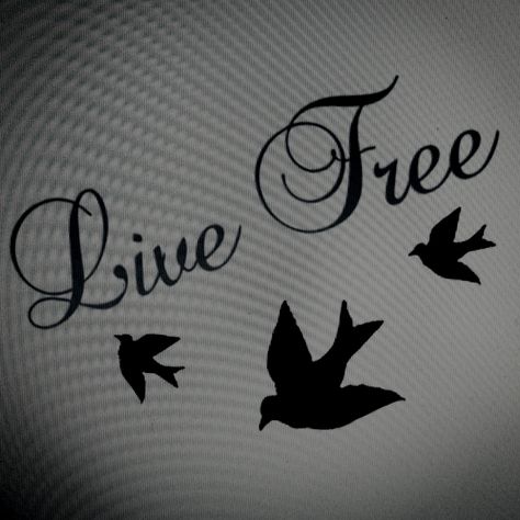 Live free Live Free Tattoo, Wish Board, Free Tattoo, Tattoo Life, Free Life, Mom Tattoos, Live Free, Living Life, Life Tattoos